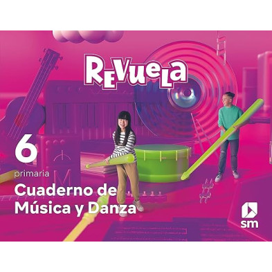 Cuaderno de Música y Danza. 6 Primaria. Revuela - Ed SM