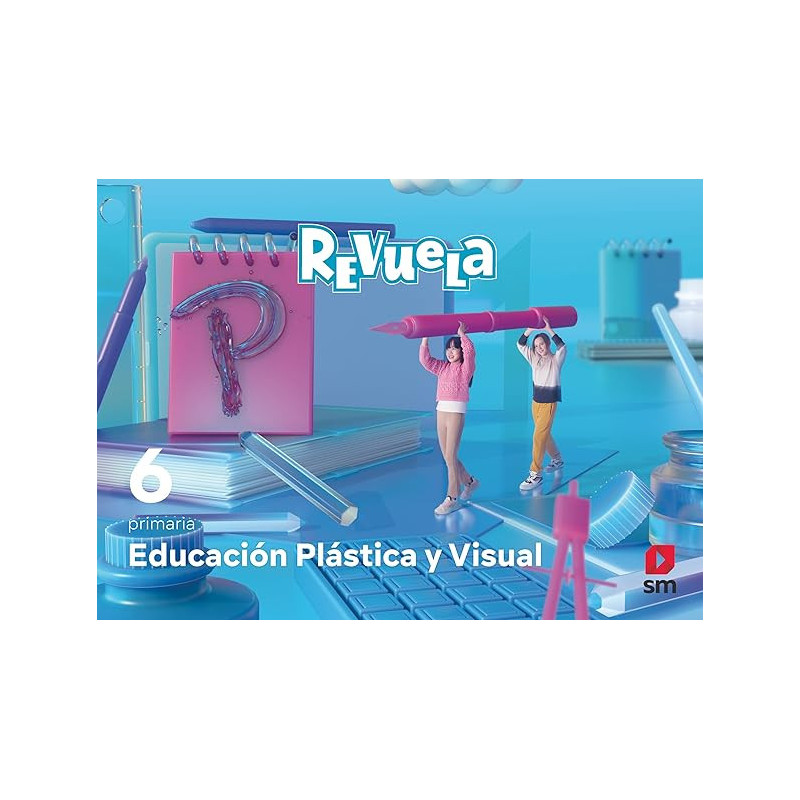 Educación Plástica y Visual. 6 Primaria. Revuela - Ed SM