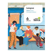 Lengua. 6 Primaria. Mas Savia. Madrid - Ed SM