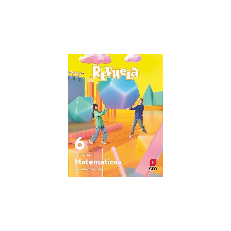 Matemáticas. 6 Primaria. Revuela. Comunidad de Madrid - Ed SM